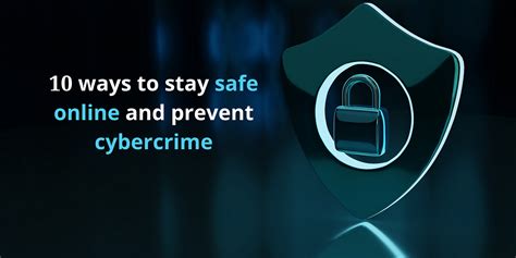 10 Ways To Stay Safe Online And Prevent Cybercrime By Eccenscia Medium
