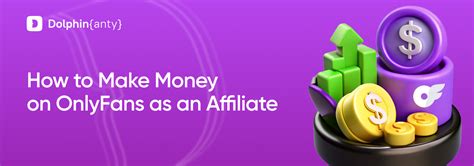 How Does The Onlyfans Niche Work And How Can A Media Buyer Make Money From It Dolphin Anty